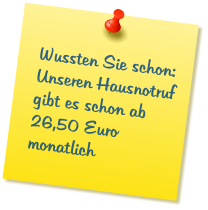 Wussten Sie schon:  Unseren Hausnotruf gibt es schon ab 26,50 Euro monatlich